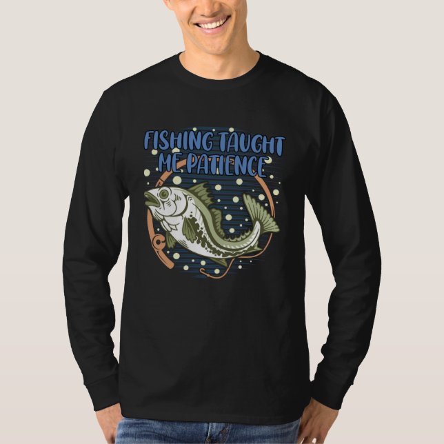 Fishing Taught Me Patience Positive Quotes Ocean P T-Shirt (Vorderseite)