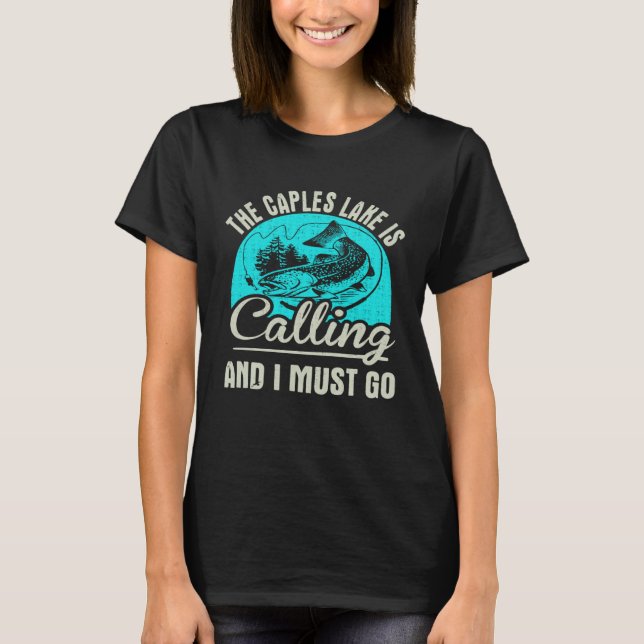 Fishing The Caples Lake Is Calling And I Must Go T-Shirt (Vorderseite)