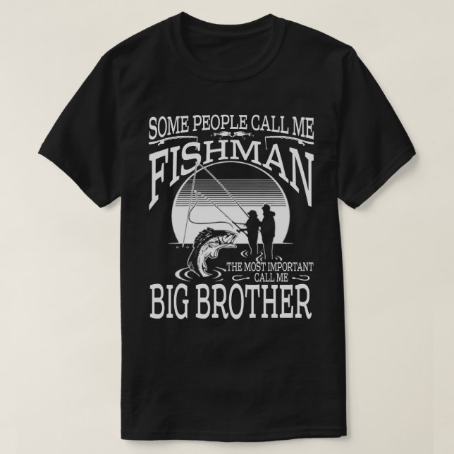 Fishman der wichtigste nennt mich BIG BROTHER T-Shirt (Design vorne)