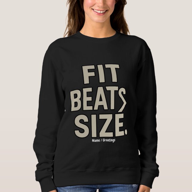Fit Beats Size Motivational Fitness, Gym Lifestyle Sweatshirt (Vorderseite)