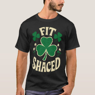 Fit Shaced Funny St Patrick's Day Irish T-Shirt
