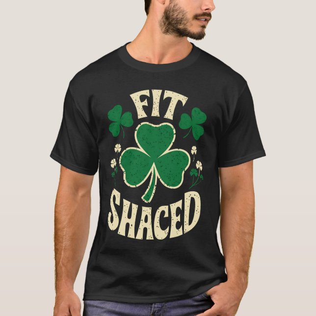 Fit Shaced Funny St Patrick's Day Irish T-Shirt (Vorderseite)