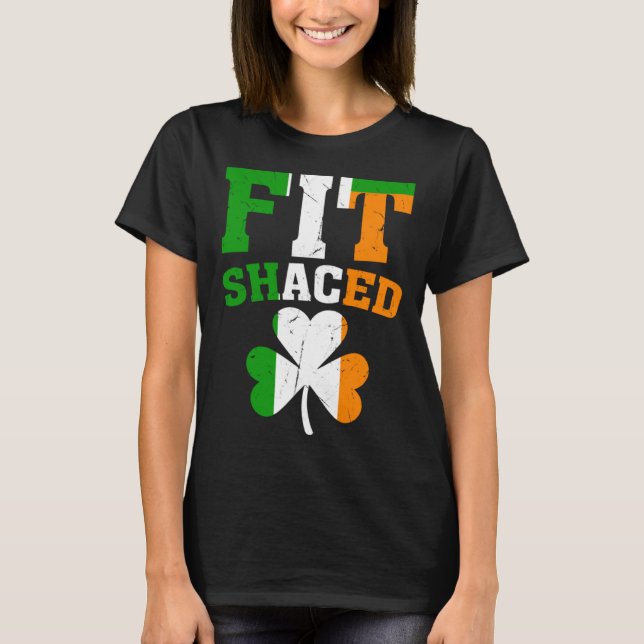 Fit Shaced Irish  St Patricks Day Shamrock drinkin T-Shirt (Vorderseite)