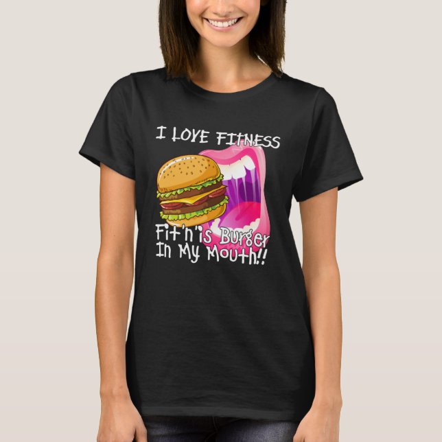 Fitness Burger In My Mouth  Gym and Workout T-Shirt (Vorderseite)