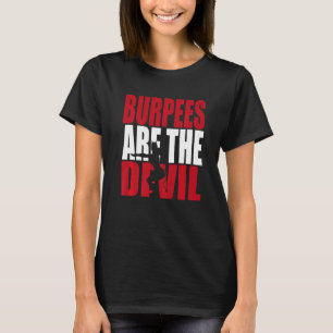 Fitness Burpees sind der Teufel Gym T-Shirt