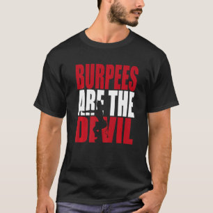 Fitness Burpees sind die Teufelsgymnastik T-Shirt