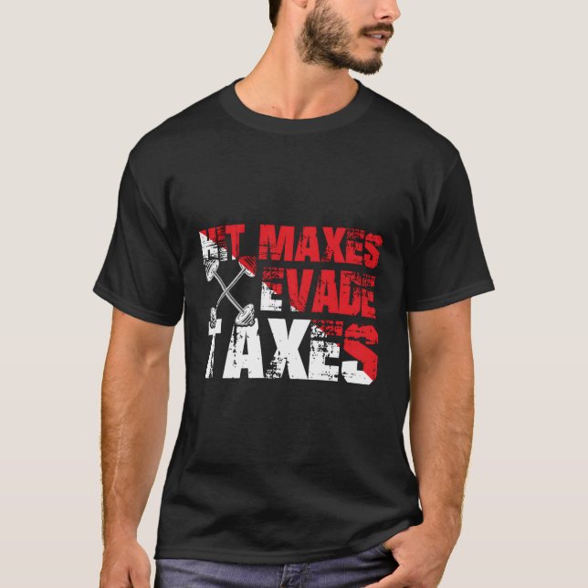 Fitness Enthusiasten Spaß Evade Taxes T-Shirt (Vorderseite)