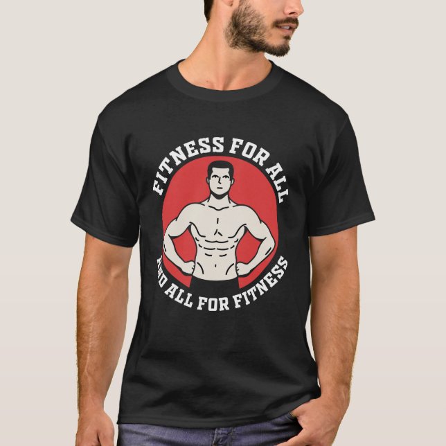 Fitness für alle, und alles für die Fitness. T-Shirt (Vorderseite)
