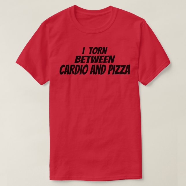 Fitness I zwischen Cardio und Pizza (2) T-Shirt (Design vorne)