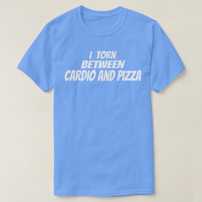 Fitness I zwischen Cardio und Pizza (2) T-Shirt (Design vorne)