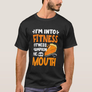 Fitness Kürbiskuchen in meinem Mund T-Shirt