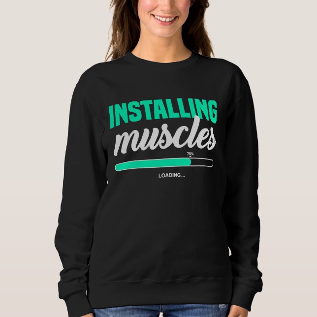Fitness Meme Installing Muscles Please Wait Bodybu Sweatshirt (Vorderseite)