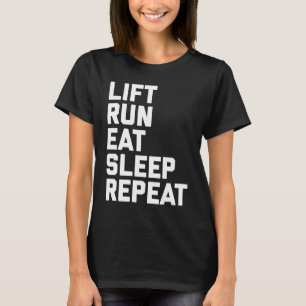 Fitness Motivation Lift Eat Sleep Wiederholung T-Shirt