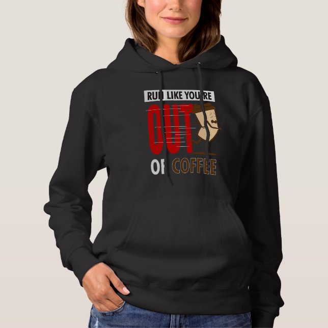 Fitness Running  Run Like You're Out Of Coffee Gra Hoodie (Vorderseite)