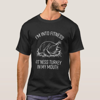 Fitness Türkei in My Mouth Funny Erntedank Joke T-Shirt