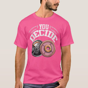 Fitness und Versuchung Barbell Vs Donut Healthy Li T-Shirt