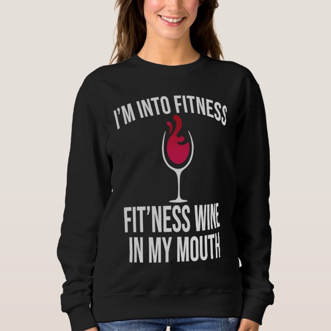 Fitness Wine In Mouth Drinking  Drinker Sayings Gr Sweatshirt (Vorderseite)