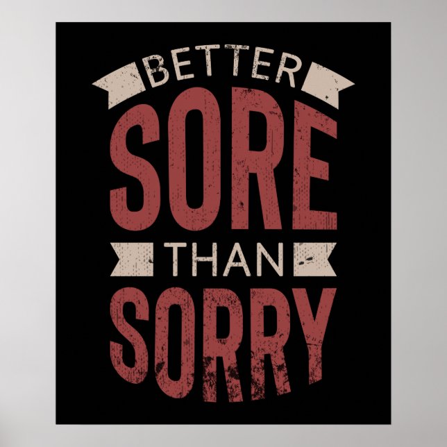 Fitness Workout Gym Better Sore Sorry Sprichwort Poster (Vorne)