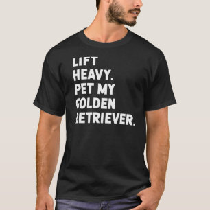Fitness Workout Heavy Pet Hund Golden Retrieve T-Shirt