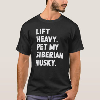 Fitness-Workout Hebe Schwer Haustier Hund Sibirisc T-Shirt