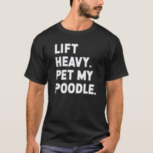 Fitness-Workout Hebe Schwerer Hund Pudel T-Shirt