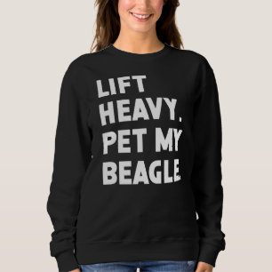 Fitness Workout Lift Heavy Pet Hund Beagle Sweatshirt