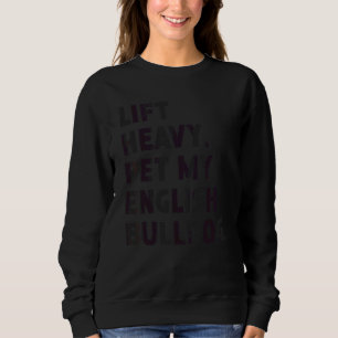 Fitness Workout Lift Heavy Pet Hund English Bulldo Sweatshirt