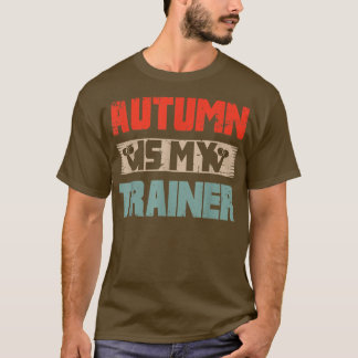 Fitness Workout Motivierend Bekleidung Herbst ist  T-Shirt