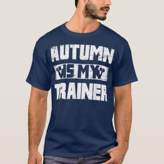 Fitness Workout Motivierend Bekleidung Herbst ist  T-Shirt