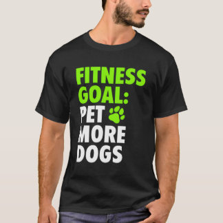Fitness Zieltier Mehr Hunde - Funny Niedlicher Hun T-Shirt