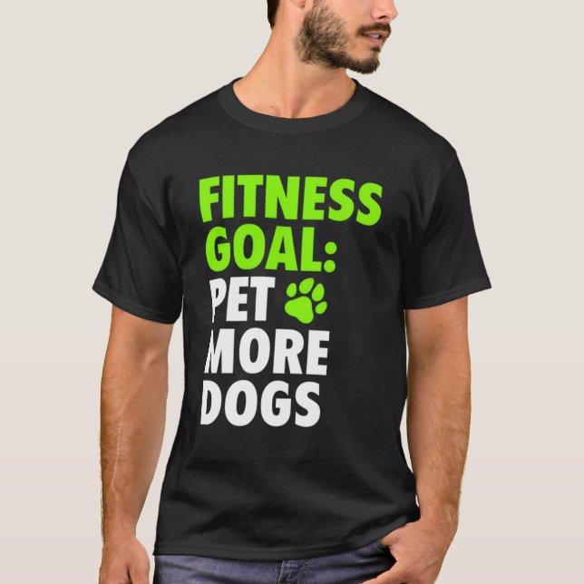 Fitness Zieltier Mehr Hunde - Funny Niedlicher Hun T-Shirt (Vorderseite)