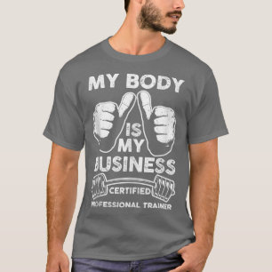 Fitnessraum Ihr Körper ist mein zertifizierter per T-Shirt