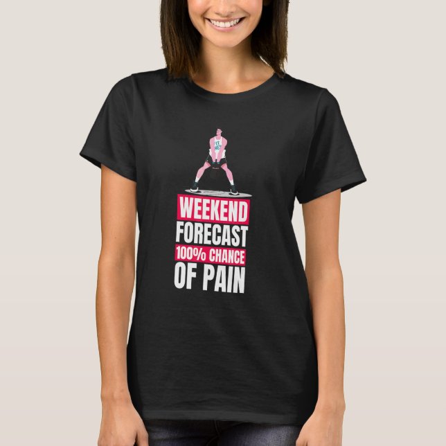 Fitnessstudio-Workout-Wochenende-Prognose-Gewichth T-Shirt (Vorderseite)
