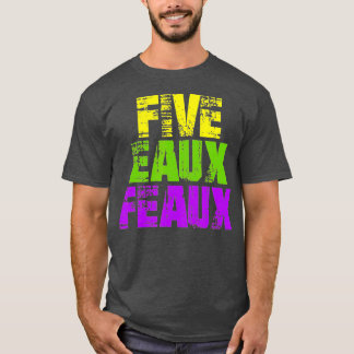 Five Eaux Feaux NOLA New Orleans Louisiana 2020 - T-Shirt
