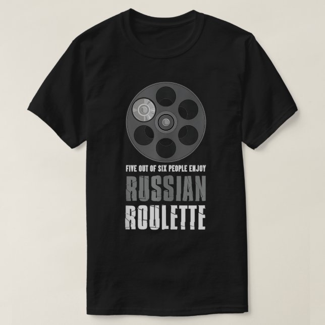 Five out of Si People Enjoy Russian Roulette Gun L T-Shirt (Design vorne)