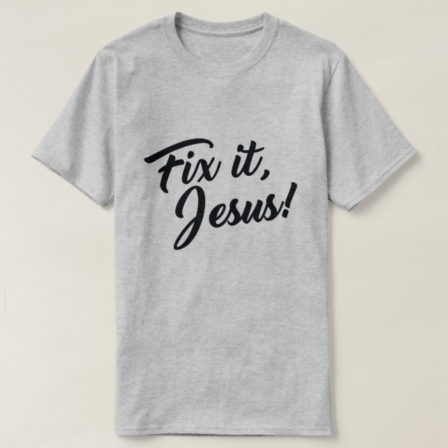 FIX ES, JESUS! T-Shirt (Design vorne)