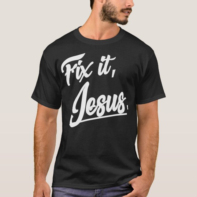 Fix It Jesus Tshirt - Christian Religion Gift Shir (Vorderseite)