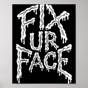 Fix Ur Face Fix Face Sarkastische Aussage Lustiger Poster