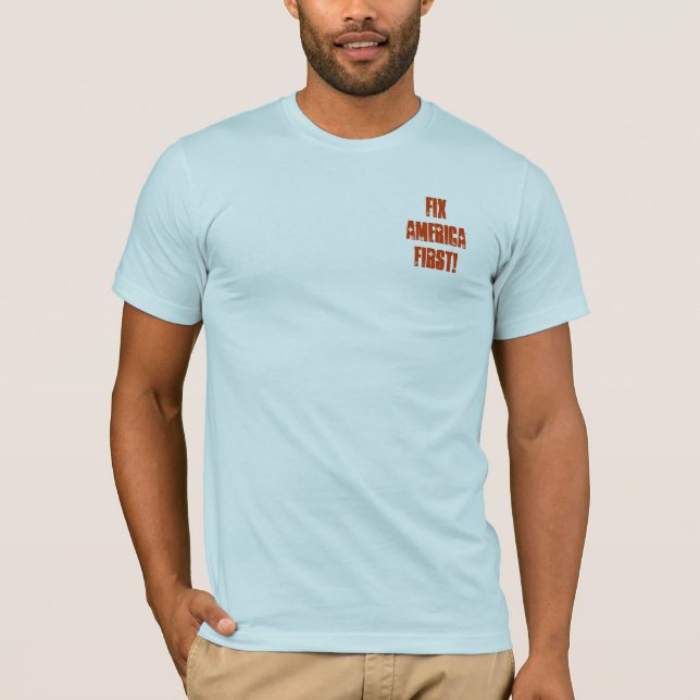 FixAmericaFirst! T-Shirt (Vorderseite)