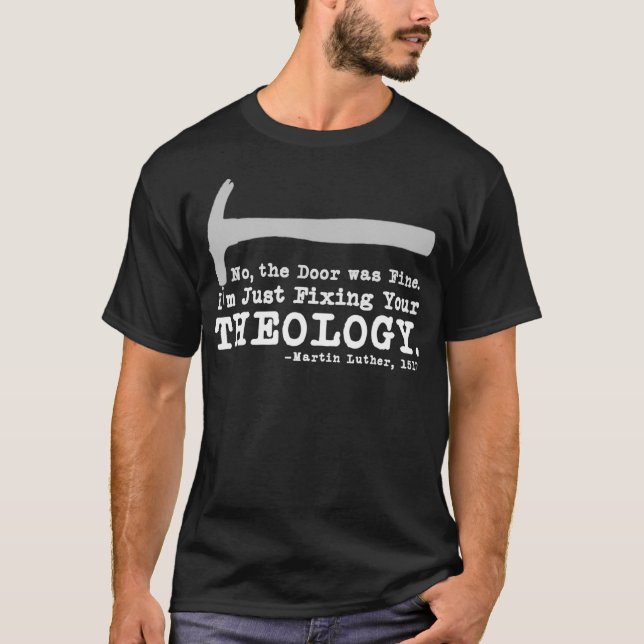 Fixing Your Theology Lutheran calvinist Luther Chr T-Shirt (Vorderseite)