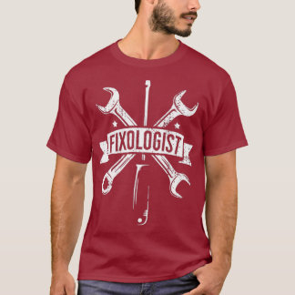 Fixologe Funny Craftsmen Wrench Mr Fix It T-Shirt