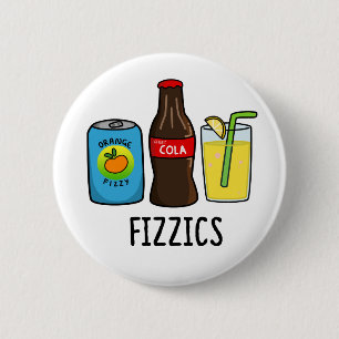 Fizzics Funny Fizzy Cola Drinks Pun Button