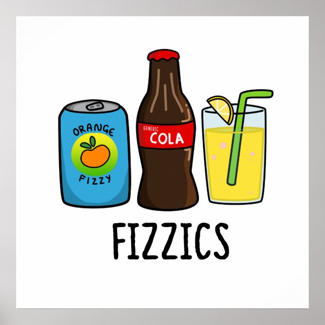 Fizzics Funny Fizzy Cola Drinks Pun Poster (Vorne)