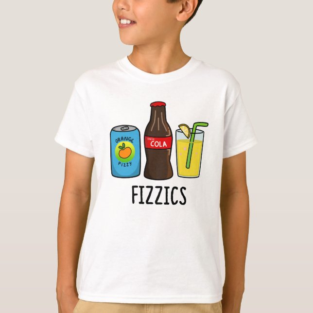 Fizzics Funny Fizzy Cola Drinks Pun T-Shirt (Vorderseite)