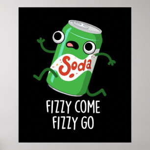 Fizzy Come Fizzy Go Funny Soda Pop Pub Dark BG Poster