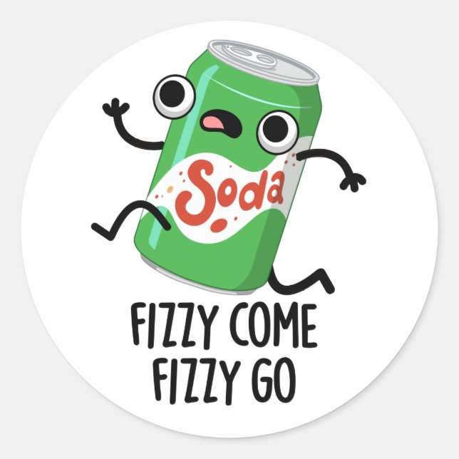 Fizzy Come Fizzy Go Funny Soda Pop Pub Runder Aufkleber (Vorderseite)