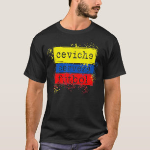 Flag Ceviche Futbol Funny Ecuador T-Shirt