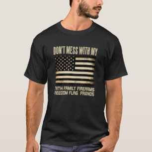 Flag Flag Faids Family Firearms Friends America T-Shirt