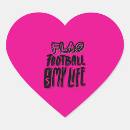 Flag Football Is My Life  Herz-Aufkleber