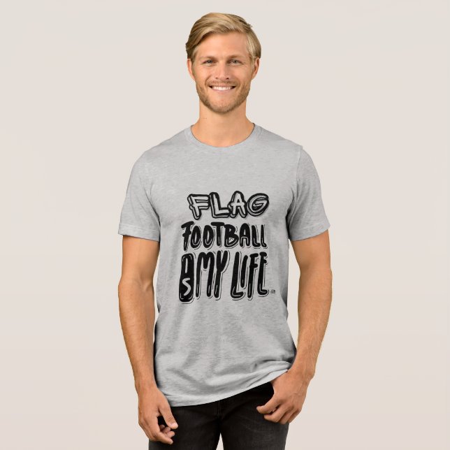 Flag Football Is My Life  Tri-Blend Shirt (Vorderseite voll)